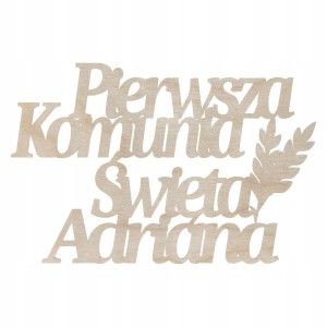 Napis drewniany Pierwsza Komunia Święta + IMIĘ