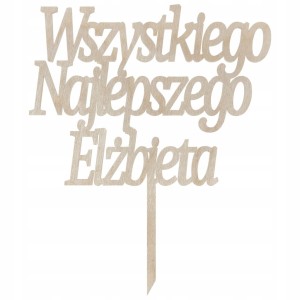 Personalizowany topper IMIĘ + ŻYCZENIA WSZYSTKIEGO NAJLEPSZEGO