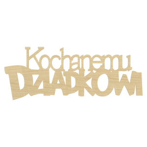 KLON NAPIS KOCHANEMU DZIADKOWI DECOUPAGE DEKORACJA DEKOR DZIEŃ DZIADKA 9,5X3,5 CM